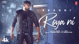 ROYA NI Official Video  Baaghi  Jassi X  Latest Punjabi Songs 2024  TSeries [upl. by Boone]