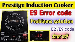 Induction Cooker E9 error Solution  PRESTIGE Induction Repair [upl. by Urbannal791]