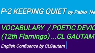 KEEPING QUIET  Vocabulary and Poetic Devices 12th Eng Core301 [upl. by Ellimac580]