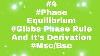 Gibbs Phase Rule Gibbs Phase Rule And Its Derivation4Phase EquilibriumCWB [upl. by Zetta]