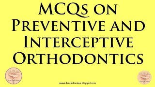 MCQs in Orthodontics  Preventive and Interceptive Orthodontics [upl. by Ydaj]