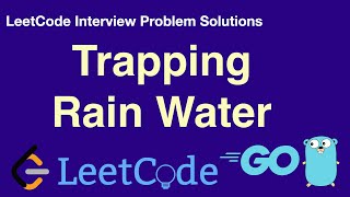 LeetCode in Golang  Trapping Rain Water [upl. by Dunton]