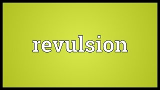 Revulsion Meaning [upl. by Barris198]