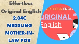 204c Meddling MotherInLaw POV  Effortless Original English [upl. by Essex223]