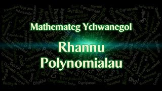 Ychwanegol 01 Rhannu Polynomialau [upl. by Potter]