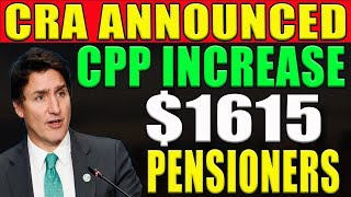 CRA Announced 1615 CPP Substantial Increased For Pensioners [upl. by Aehcsrop]