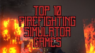 Top 10 Firefighting Simulation games [upl. by Vinia]