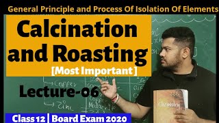 Class 12  Chemistry  Unit 6  Calcination and Roasting  Oxidation Of Concentrated Metal [upl. by Knipe616]