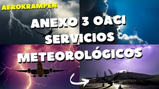 ¿CONOCES EL ANEXO 3 DE LA OACI SERVICIOS METEOROLÓGICOS PARA LA AVIACIÓN CIVIL [upl. by Seraphim]