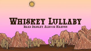 Brad Paisley  Whiskey Lullaby Lyrics feat Alison Krauss [upl. by Aihsiek]