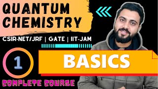 Quantum chemistry Lec 1 Basics  CSIRNETJRF GATE IITJAM  DU  BSc  MSc  TIFR [upl. by Ajram115]