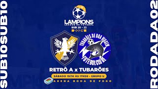 LAMPIONS LEAGUE 2024  SUB 10  RETRO X TUBARÕES [upl. by Honeywell]