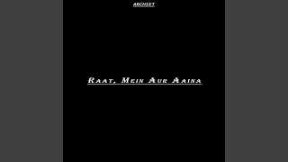 Raat Mein Aur Aaina [upl. by Eliason122]