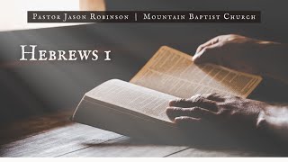 quotHebrews 1 The Deity of Jesusquot  Pastor Jason Robinson [upl. by Lois]