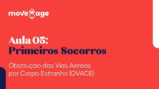 Primeiros Socorros  05  Obstrução das Vias Aéreas por Corpo Estranho OVACE [upl. by Hildie]