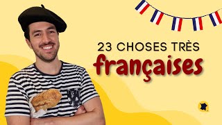 23 choses TRÈS FRANÇAISES que TU DOIS ABSOLUMENT APPRENDRE [upl. by Konstanze]