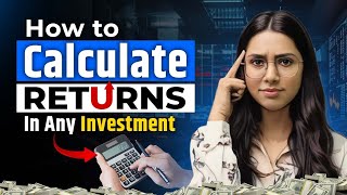 How To Calculate Returns In Any Investment [upl. by Sesom]