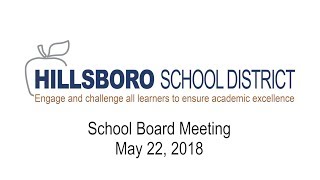 Hillsboro School District School Board Meeting May 22 2018 [upl. by Elburr]