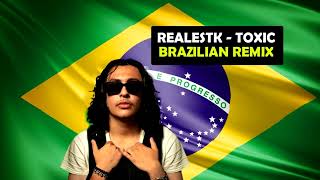 Realestk TOXIC BRAZILIAN REMIX Douggy [upl. by Den]