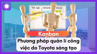 Kanban  Phương Pháp Quản Lí Công Việc Do Toyota Sáng Tạo [upl. by Naletak]