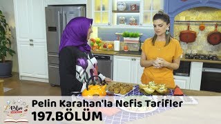 Pelin Karahanla Nefis Tarifler 197 Bölüm  18 Eylül 2018 [upl. by Ntsyrk559]