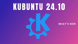 Kubuntu 2410 Beta Heres Whats New [upl. by Mazurek]