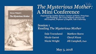 Horace Walpole’s The Mysterious Mother A Miniconference Session I [upl. by Auric]