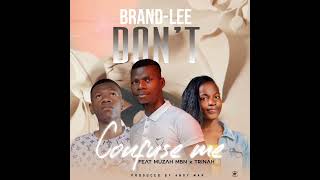 BrandLee ft Muzah MBN x TrinahDont Confuse MeOfficial Music Audio [upl. by Portwin]