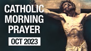 Catholic Morning Prayer October 2023  Prayers [upl. by Lacefield]