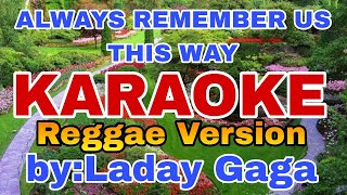 ALWAYS REMEMBER US THIS WAY REGGAEKARAOKE VersionRICO MUSIC LOVER [upl. by Verge]