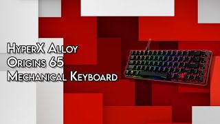 HyperX Alloy Origins 65 Mechanical Keyboard Unboxing amp Review [upl. by Allerym]