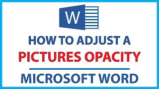 Microsoft Word How To Change A Pictures Opacity  365 [upl. by Ahsirtak]