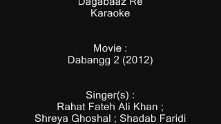 Dagabaaz Re  Karaoke  Dabangg 2 2012  Rahat Fateh Ali Khan  Shreya Ghoshal Shadab Faridi [upl. by Knah547]