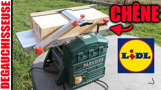 PARKSIDE dégauchisseuse raboteuse LIDL PADM 1250 test chêne type Scheppach HMS85 Planer Thicknesser [upl. by Eanej]