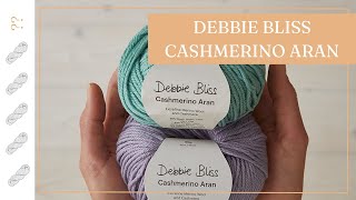 Debbie Bliss Cashmerino Aran Yarn Review  Untwisted Threads [upl. by Lorollas323]