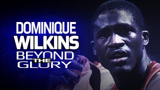 Dominique Wilkins Beyond The Glory  The Human Highlight Film Documentary [upl. by Nemajneb]