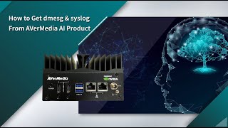 How to Get dmesg amp syslog From AVerMedia AI Product [upl. by Radek]