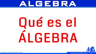 Qué es el Álgebra [upl. by Aruasi]