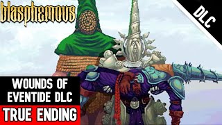 TRUE ENDING  Wounds of Eventide DLC Blasphemous [upl. by Domenico]