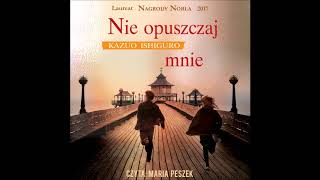 Kazuo Ishiguro quotNie opuszczaj mniequot audiobook [upl. by Debby172]