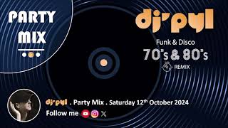 Party Mix Old School Funk amp Disco Remix 70s amp 80s by DJ PYL Saturday12October2024 [upl. by Oijimer971]