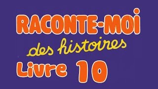 Livre audio  Raconte moi des histoires  Livre 10 [upl. by Ila]