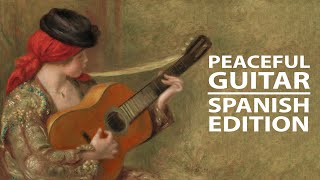 Peaceful Guitar The Spanish Collection [upl. by Meggy]