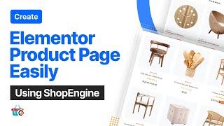 How to Create Elementor Product Page Easily using ShopEngine [upl. by Freeman474]