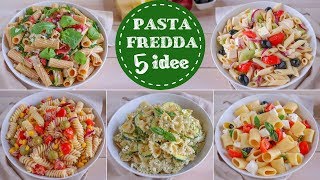 5 IDEE DI PASTA FREDDA PER LESTATE  Ricetta Facile Fatto in casa da Benedetta [upl. by Aryan]