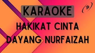 Dayang Nurfaizah  Hakikat Cinta Karaoke [upl. by Elrod63]