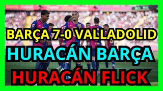 BARCELONA 7 VALLADOLID 0  EL BARÇA HACE UN ARRANQUE EN LALIGA INMACULADO [upl. by Herates]