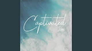 Captivated Live [upl. by Esmond]