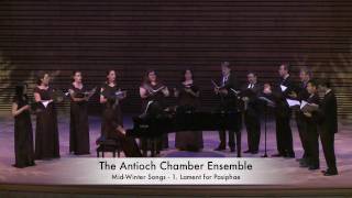 Antioch Chamber Ensemble  MidWinter Songs  Morten Lauridsen  Part 1 of 2 [upl. by Gunther]