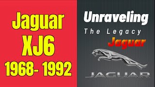 Jaguar XJ 6 19681992 Unraveling the Legacy [upl. by Kravits]